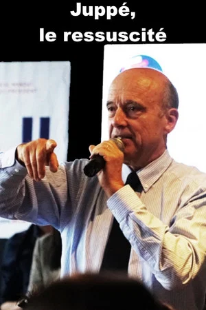 Постер: Juppé, le ressuscité