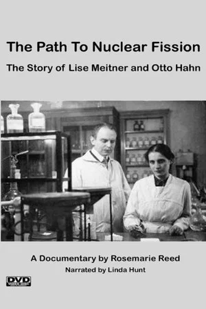 Постер: The Path to Nuclear Fission: The Story of Lise Meitner and Otto Hahn