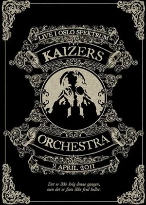 Постер: Kaizers Orchestra - Live i Oslo Spektrum