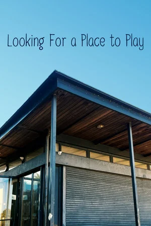 Постер: Looking For a Place to Play