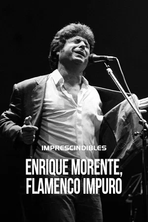 Постер: Enrique Morente: flamenco impuro