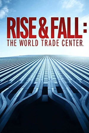 Постер: The World Trade Center -Rise and Fall of an American Icon