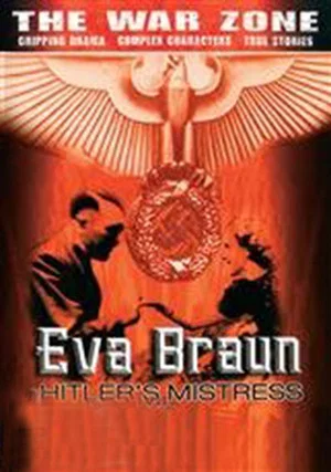 Постер: The War Zone: Eva Braun: Hitler's Mistress