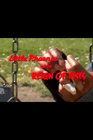 Постер: Little Phoenix and the Reign of Fists