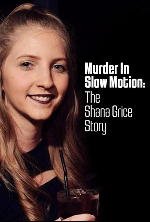 Постер: Murder in Slow Motion: The Shana Grice Story