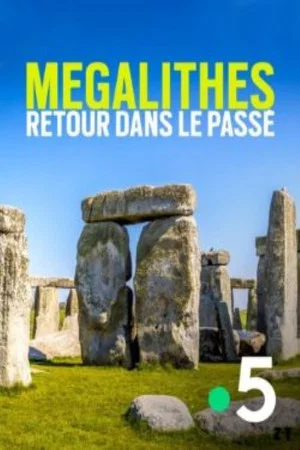 Постер: Mégalithes, retour dans le passé