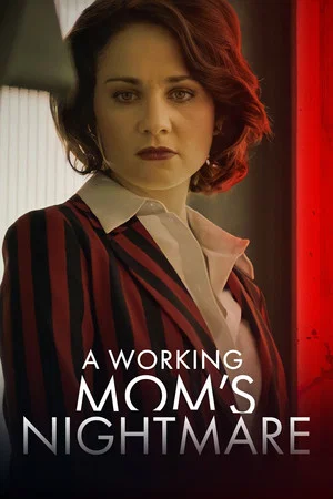 Постер: A Working Mom's Nightmare