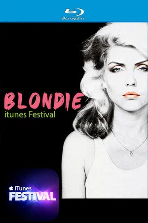 Постер: Blondie - iTunes Festival