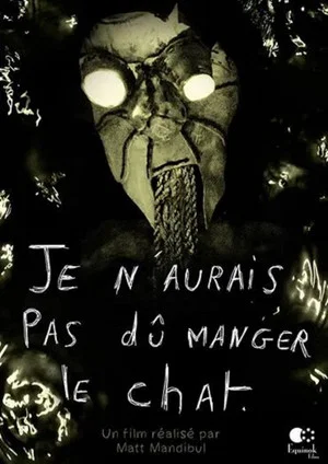 Постер: Je n’aurais pas dû manger le chat