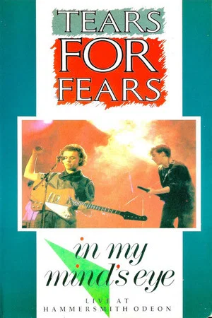 Постер: Tears for Fears: In My Mind's Eye