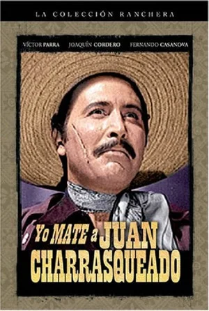 Постер: Yo maté a Juan Charrasqueado