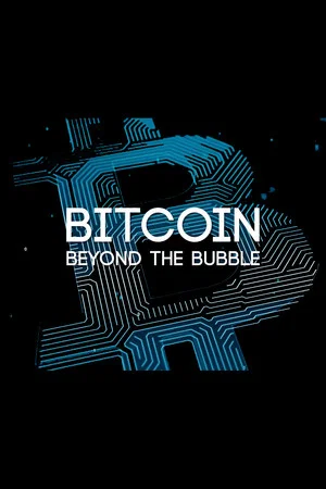 Постер: Bitcoin: Beyond the Bubble