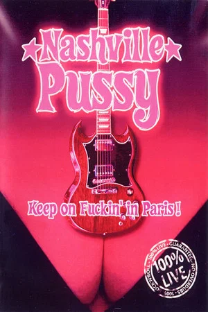 Постер: Nashville Pussy - Keep On Fuckin' in Paris
