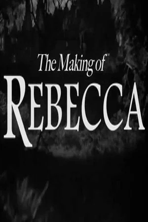 Постер: The Making of 'Rebecca'
