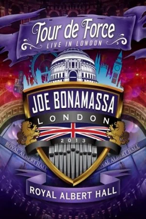 Постер: Joe Bonamassa: Tour de Force, Live in London [Night 4] - The Royal Albert Hall