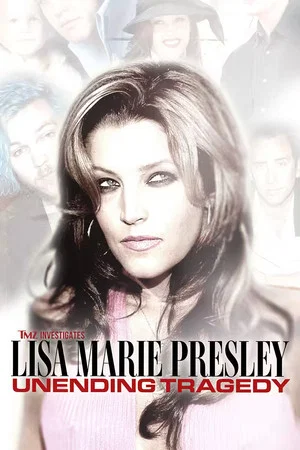 Постер: TMZ Investigates: Lisa Marie Presley: Unending Tragedy