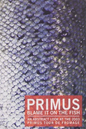 Постер: Primus - Blame It On The Fish