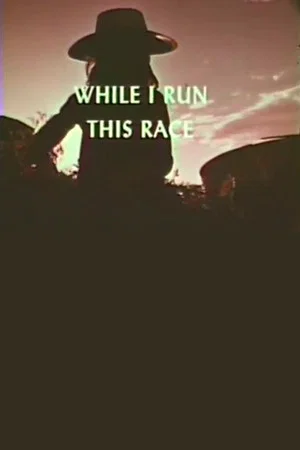 Постер: While I Run This Race
