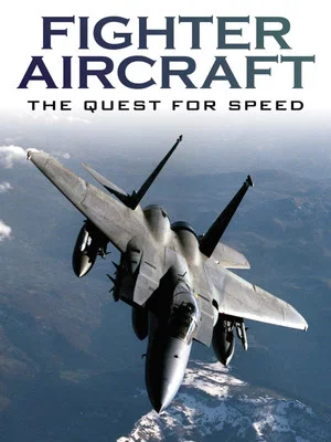 Постер: Fighter Aircraft: The Quest For Speed