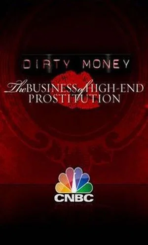 Постер: Luxusprostik testközelből Dirty Money: The Business of High End Prostitution