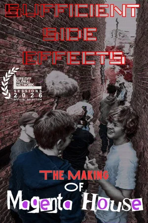 Постер: SUFFICIENT SIDE EFFECTS The Making Of Magenta House