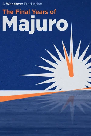 Постер: The Final Years of Majuro