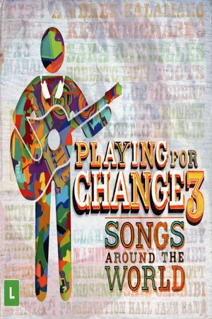 Постер: Playing for Change 3 - Songs Around the World