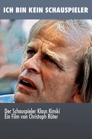 Постер: Klaus Kinski: I'm not an actor
