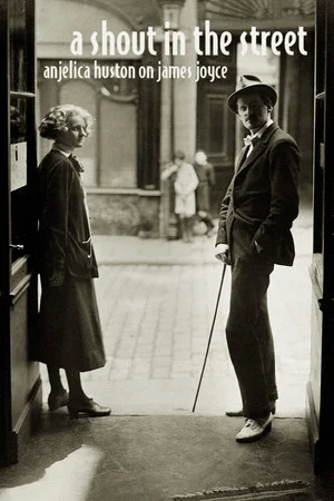 Постер: Anjelica Huston on James Joyce: A Shout in the Street