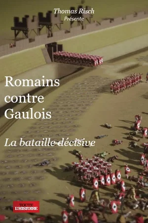 Постер: Romains contre Gaulois La bataille décisive