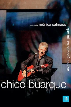Постер: Chico Buarque: Que Tal Um Samba?
