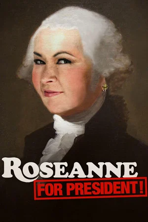 Постер: Roseanne for President!
