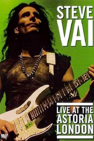 Постер: Steve Vai: Live at the Astoria London