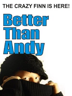 Постер: Better Than Andy - The Crazy Finn is Here