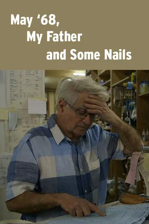 Постер: May '68, My Father and Some Nails