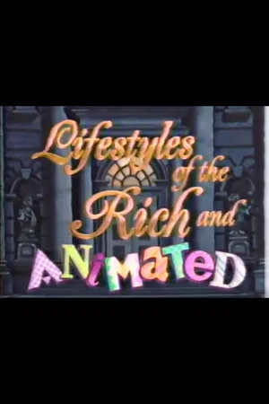 Постер: Lifestyles of the Rich and Animated