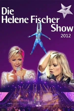 Постер: Die Helene Fischer Show 2012