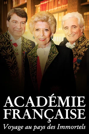 Постер: Académie française, voyage au pays des Immortels