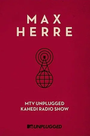 Постер: Max Herre: MTV Unplugged KAHEDI Radio Show