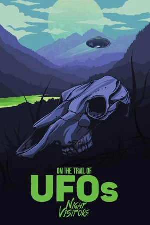Постер: On the Trail of UFOs: Night Visitors