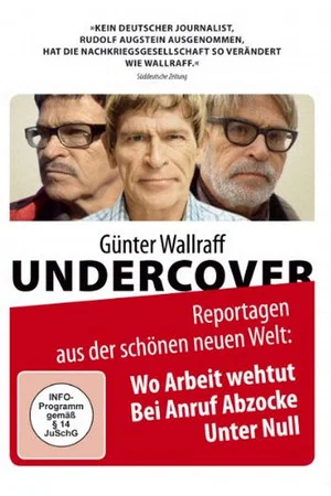 Постер: Günter Wallraff Undercover: Wo Arbeit weh tut