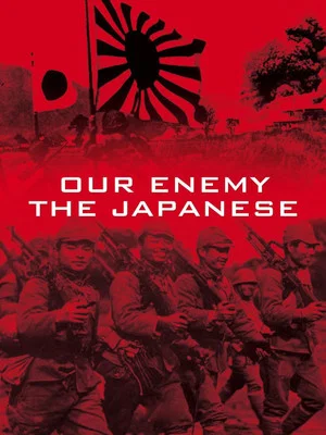 Постер: Our Enemy—The Japanese