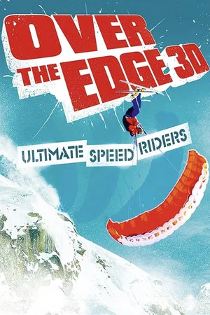 Постер: Over the Edge: Ultimate Speed Riders