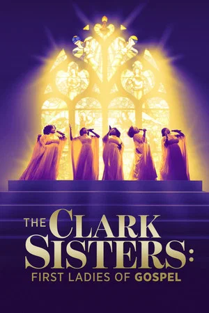 Постер: The Clark Sisters: First Ladies of Gospel