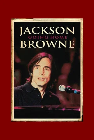 Постер: Jackson Browne: Going Home