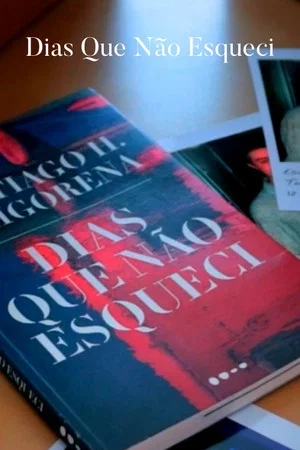 Постер: Dias Que Não Esqueci
