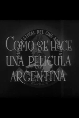 Постер: Cómo se hace una película argentina