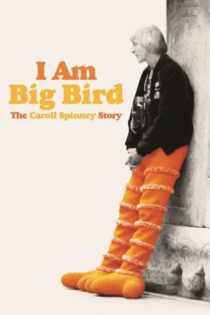 Постер: I Am Big Bird: The Caroll Spinney Story