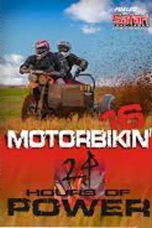Постер: Motorbikin' 16: 24 Hours of Power