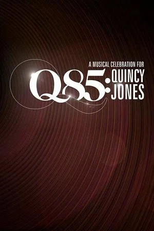 Постер: Q85: A Musical Celebration for Quincy Jones